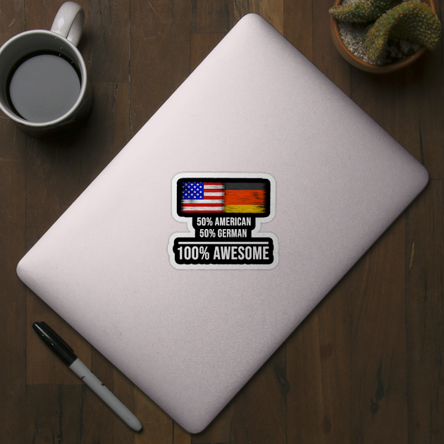 50% American 50% German 100% Awesome - Gift for German Heritage From Germany by Country Flags